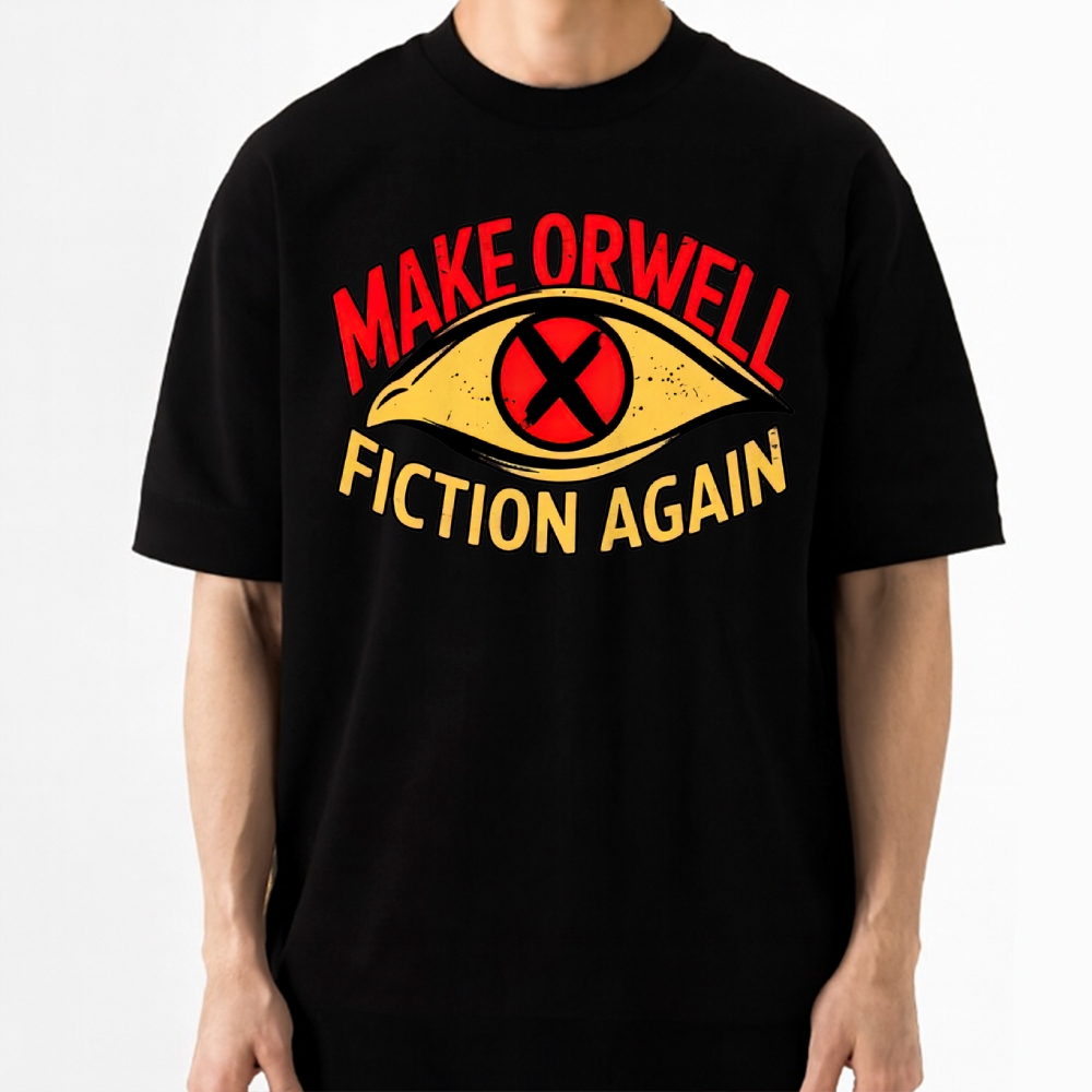 Make Orwell Fiction Again Dystopian Cotton T-shirt