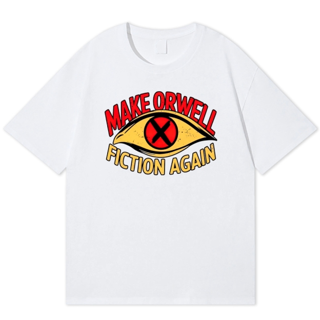 Make Orwell Fiction Again Dystopian Cotton T-shirt