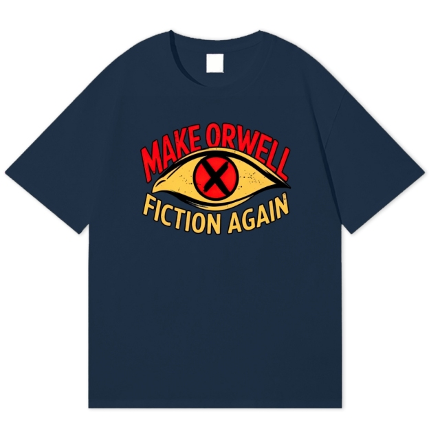 Make Orwell Fiction Again Dystopian Cotton T-shirt