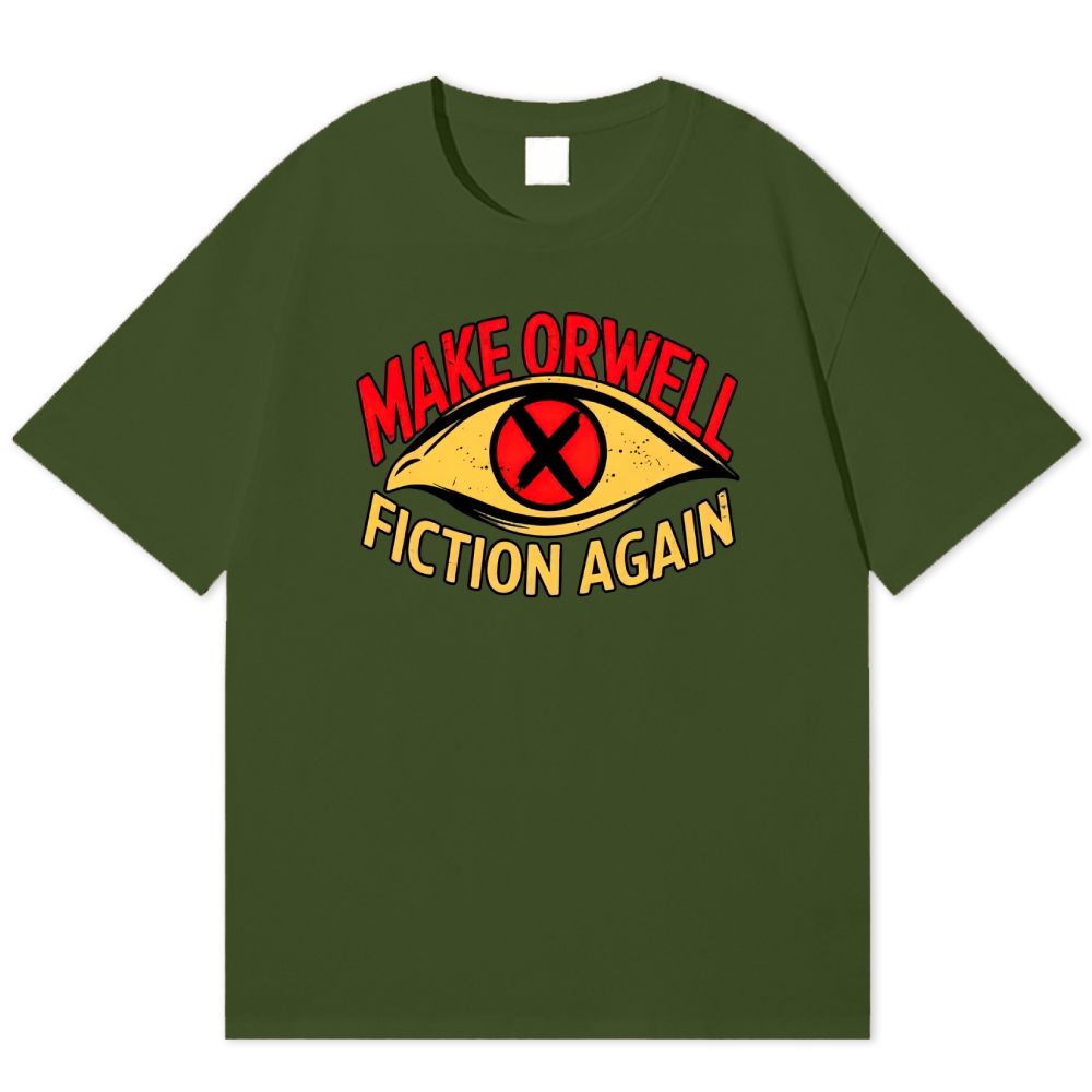 Make Orwell Fiction Again Dystopian Cotton T-shirt