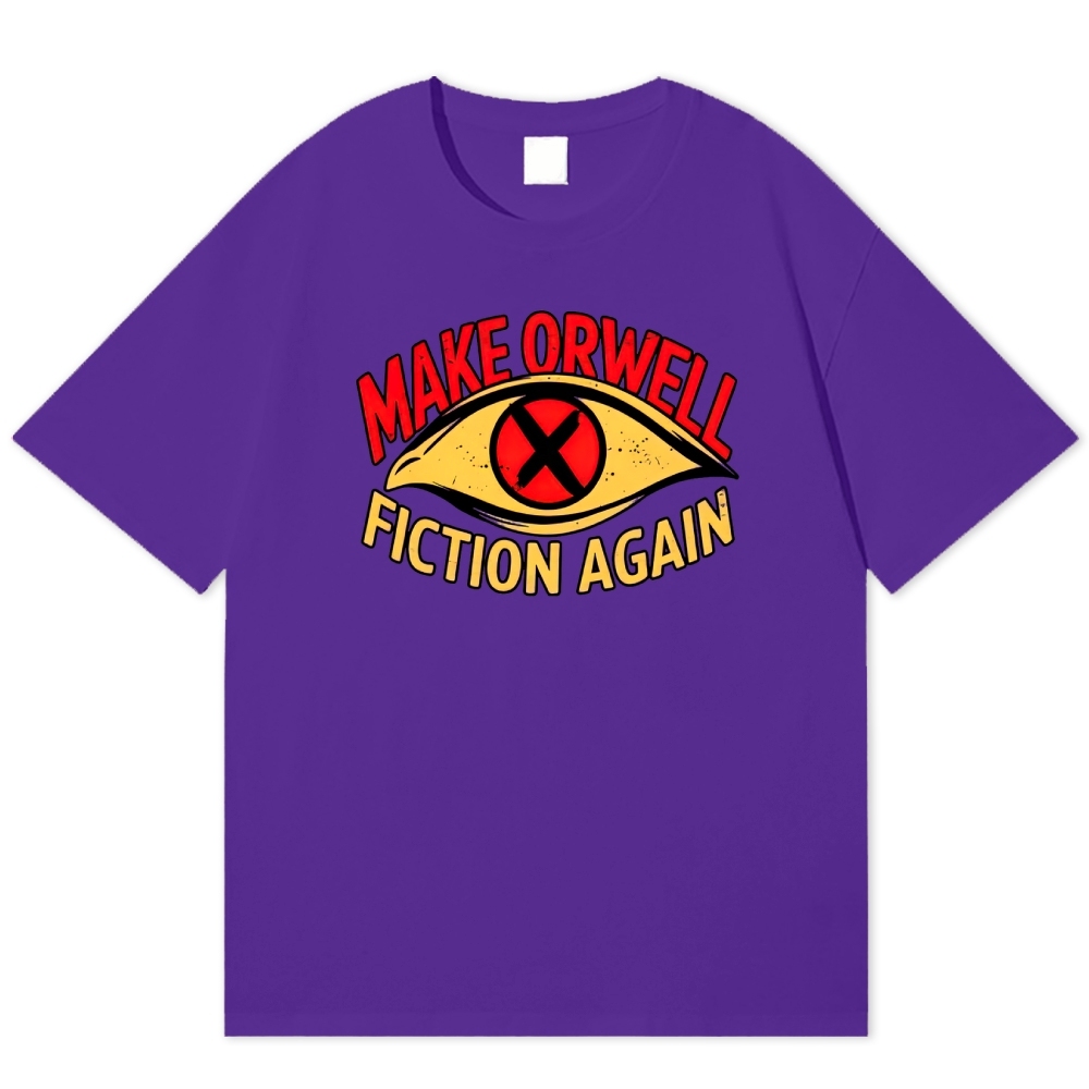 Make Orwell Fiction Again Dystopian Cotton T-shirt