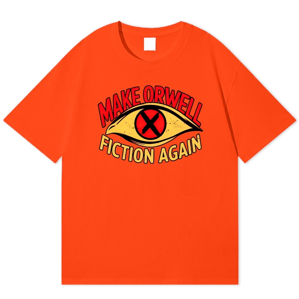 Make Orwell Fiction Again Dystopian Cotton T-shirt