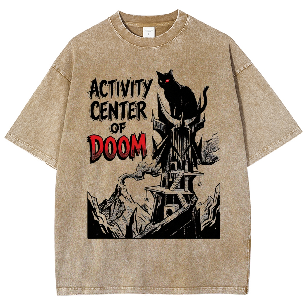 Activity Center of Doom Dark Humor Washed T-Shirt