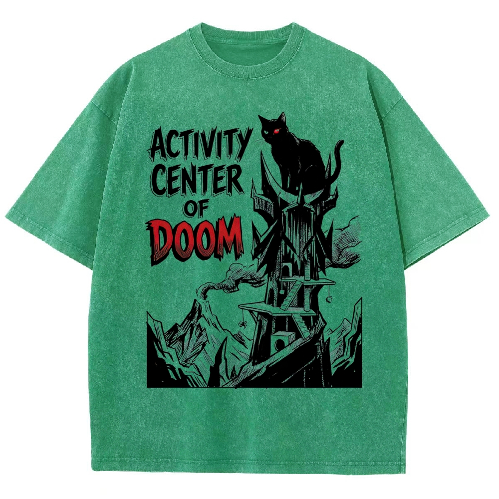 Activity Center of Doom Dark Humor Washed T-Shirt
