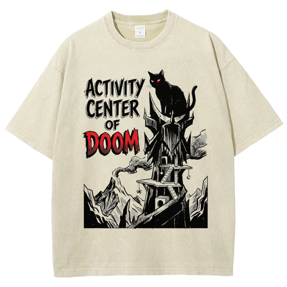Activity Center of Doom Dark Humor Washed T-Shirt