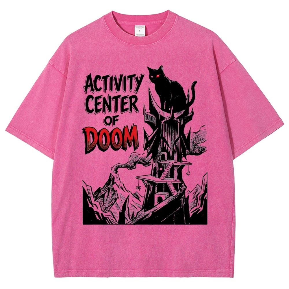 Activity Center of Doom Dark Humor Washed T-Shirt