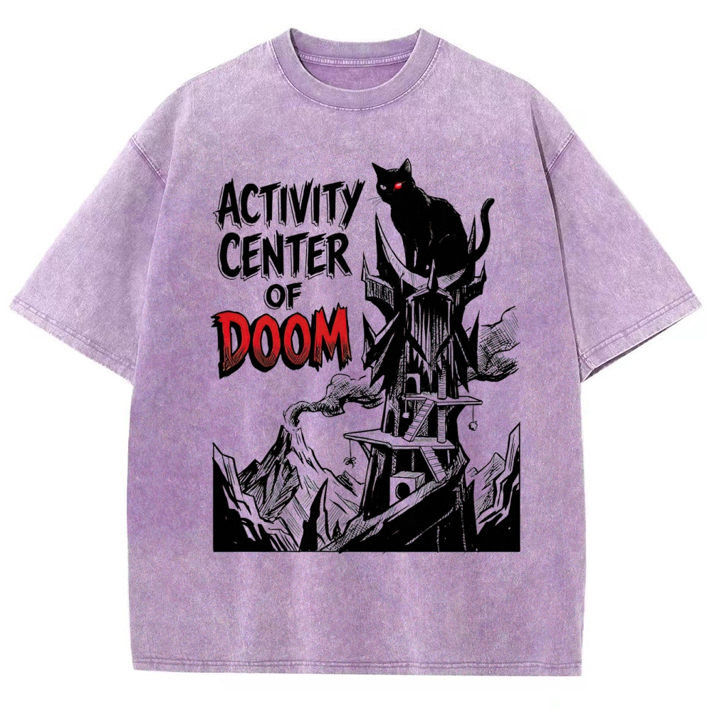 Activity Center of Doom Dark Humor Washed T-Shirt