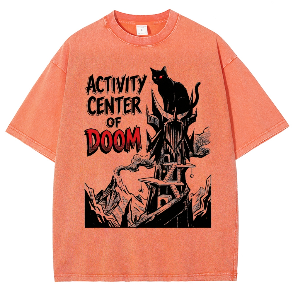 Activity Center of Doom Dark Humor Washed T-Shirt