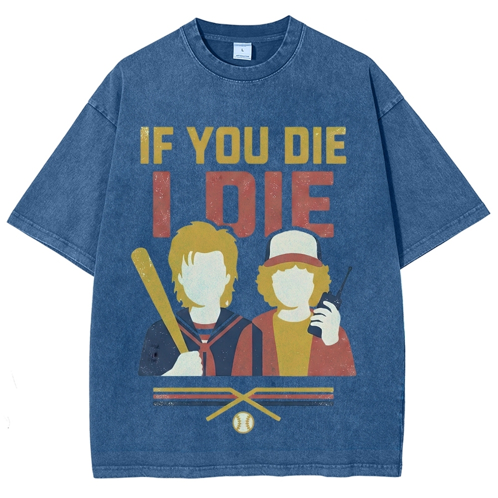 If You Die I Die Duo Washed T-Shirt