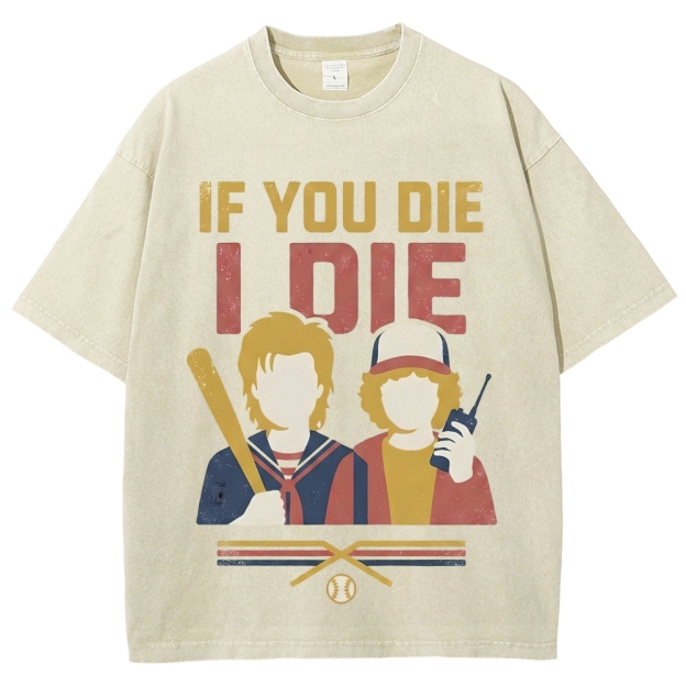 If You Die I Die Duo Washed T-Shirt