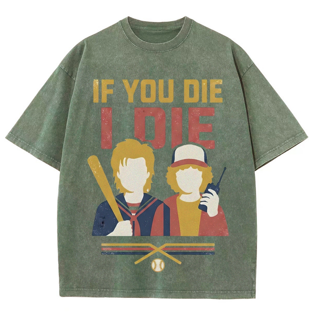 If You Die I Die Duo Washed T-Shirt