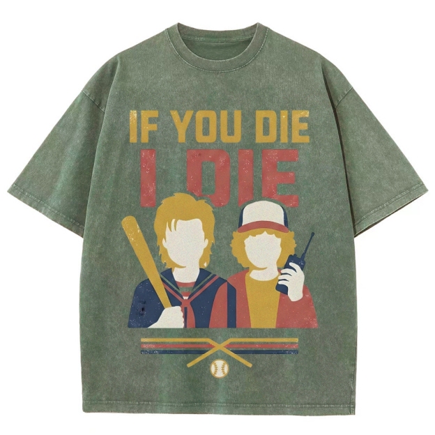 If You Die I Die Duo Washed T-Shirt