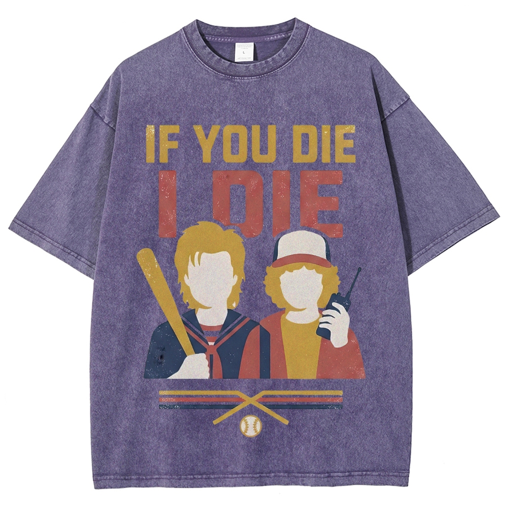 If You Die I Die Duo Washed T-Shirt