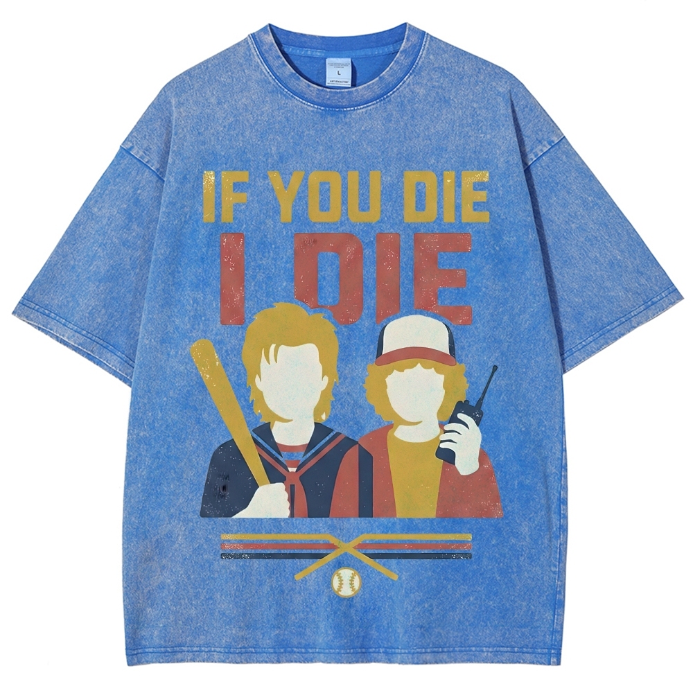 If You Die I Die Duo Washed T-Shirt