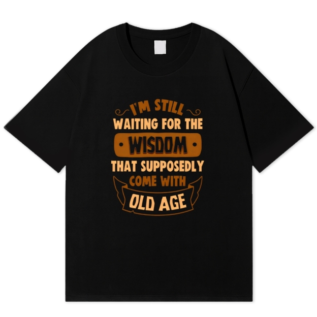 Wisdom Waiting Retro Humor Cotton T-shirt