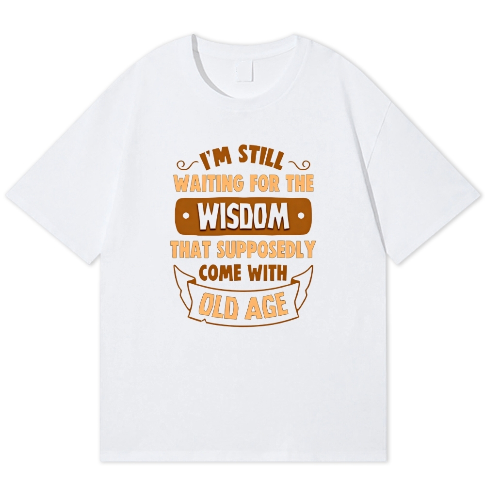 Wisdom Waiting Retro Humor Cotton T-shirt