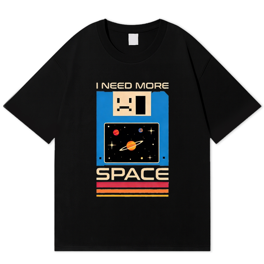 "I Need More Space" Retro Floppy Disk Space Cotton T-shirt