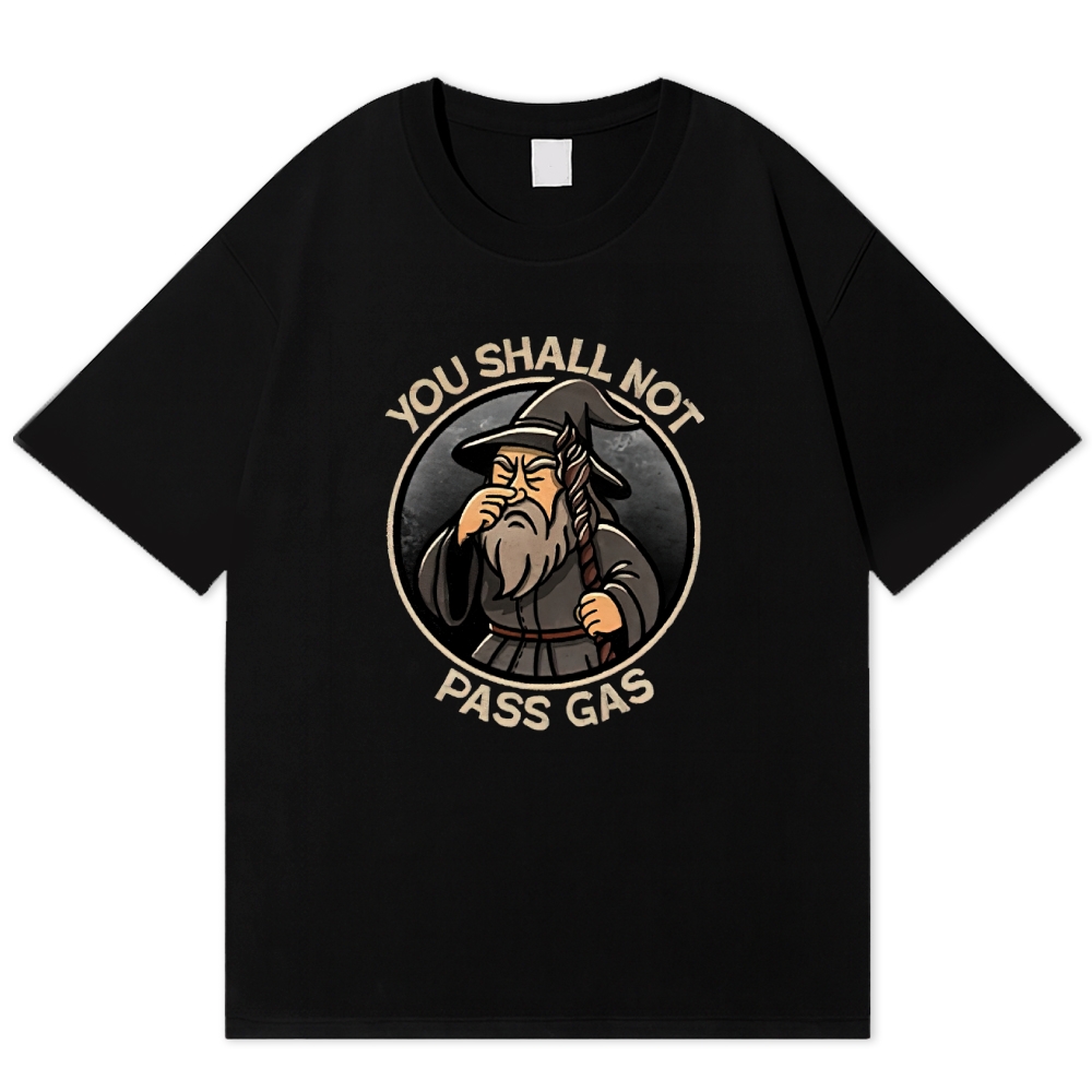 Wizard "You Shall Not Pass Gas" Funny Cotton T-shirt