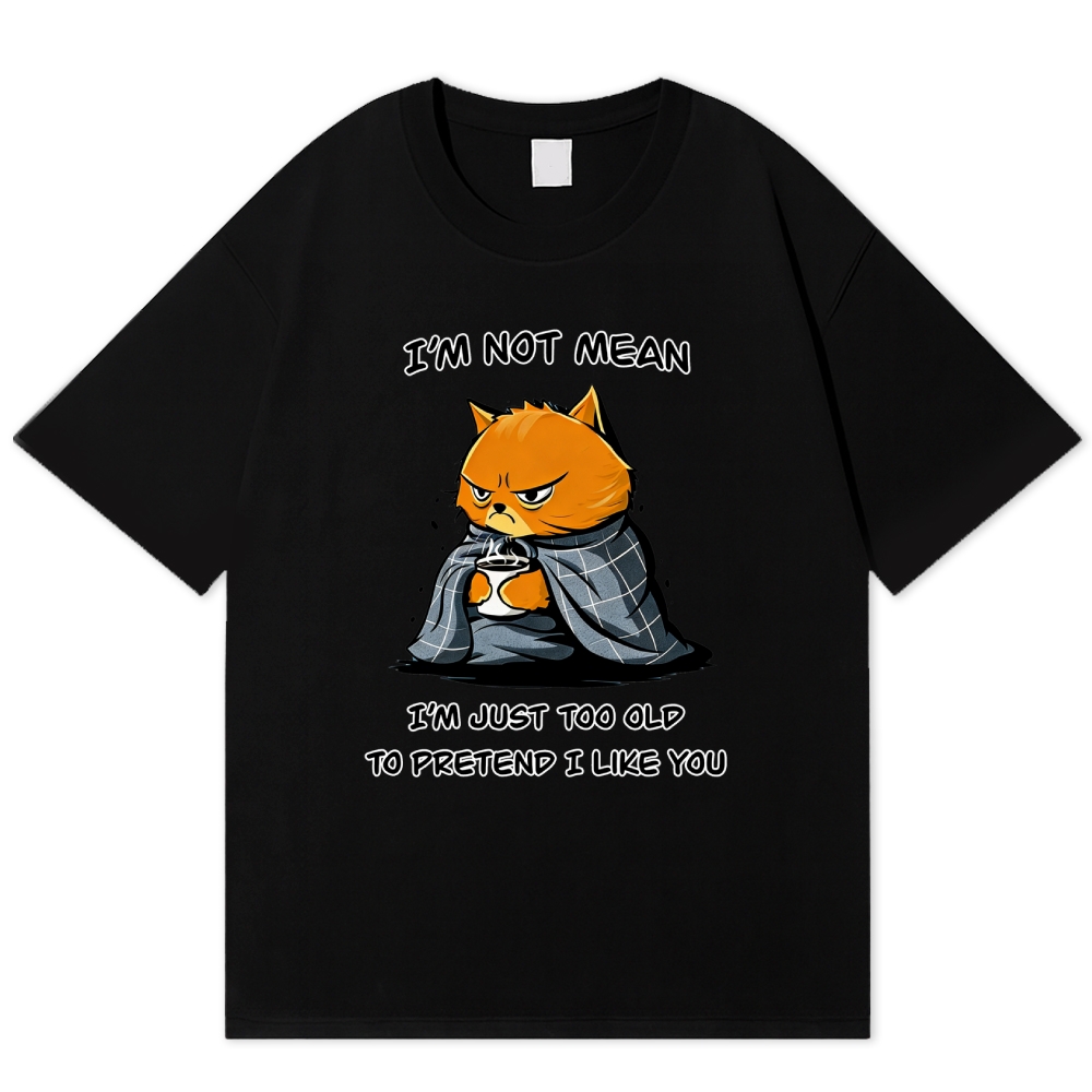 "I'm Not Mean, Just Too Old" Grumpy Cat Cotton T-shirt