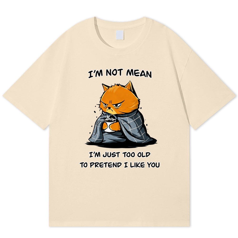 "I'm Not Mean, Just Too Old" Grumpy Cat Cotton T-shirt
