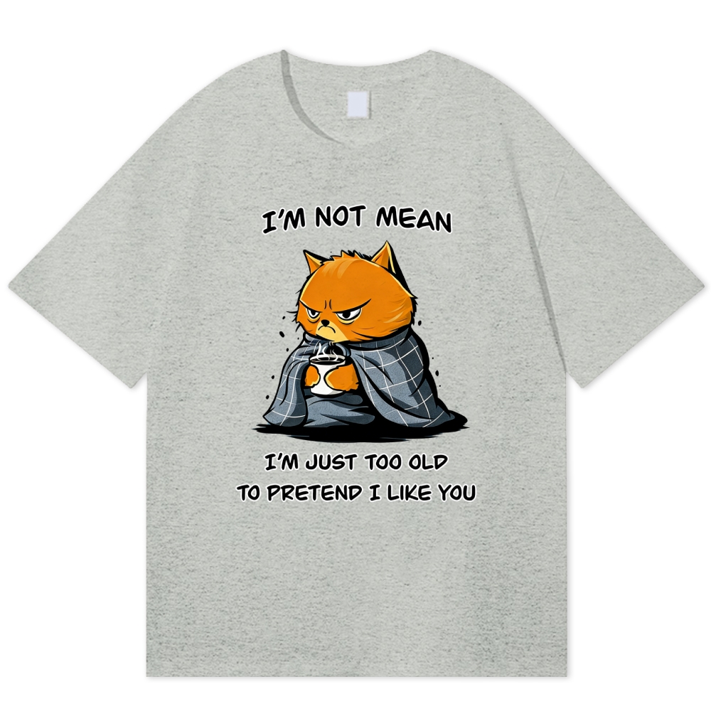 "I'm Not Mean, Just Too Old" Grumpy Cat Cotton T-shirt