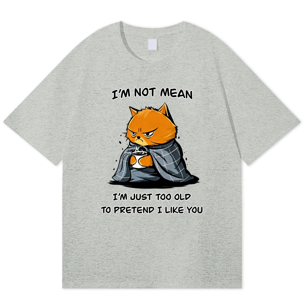 "I'm Not Mean, Just Too Old" Grumpy Cat Cotton T-shirt