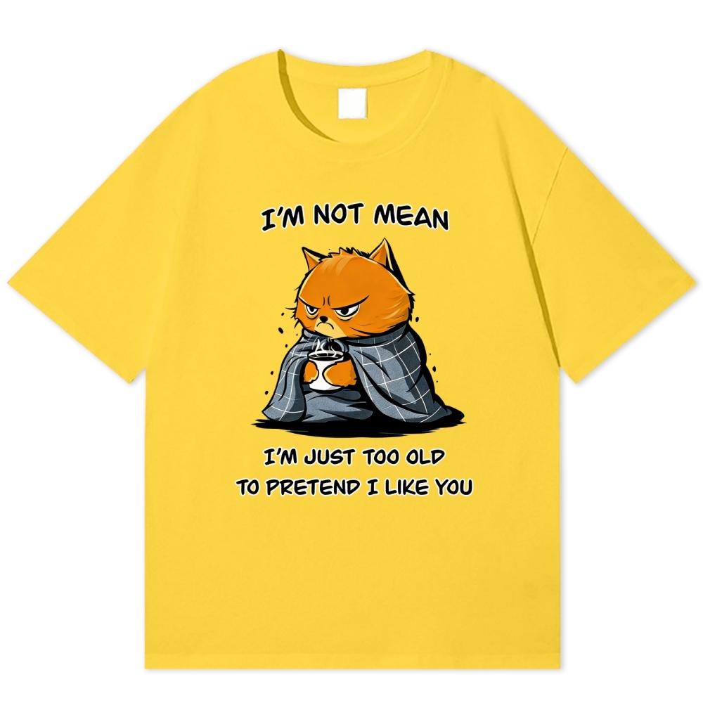 "I'm Not Mean, Just Too Old" Grumpy Cat Cotton T-shirt