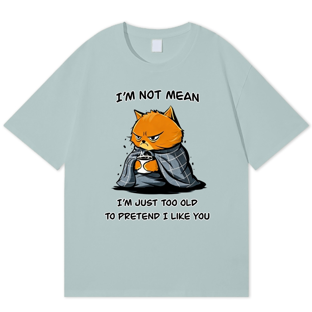 "I'm Not Mean, Just Too Old" Grumpy Cat Cotton T-shirt