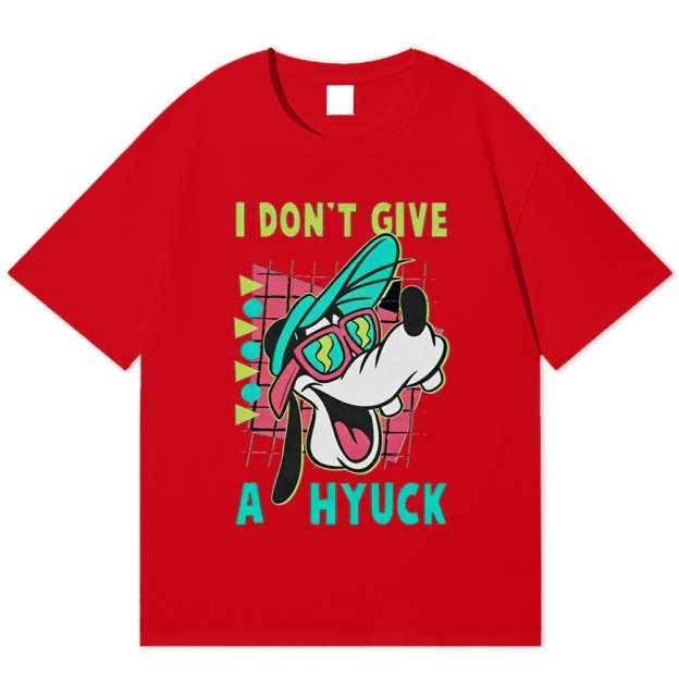 "I Don't Give A Hyuck" Goofy Funny Cotton T-shirt