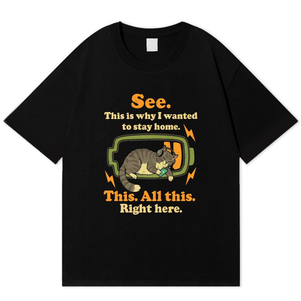 "This Is Why I Wanted To Stay Home" Cozy Cat Cotton T-shirt