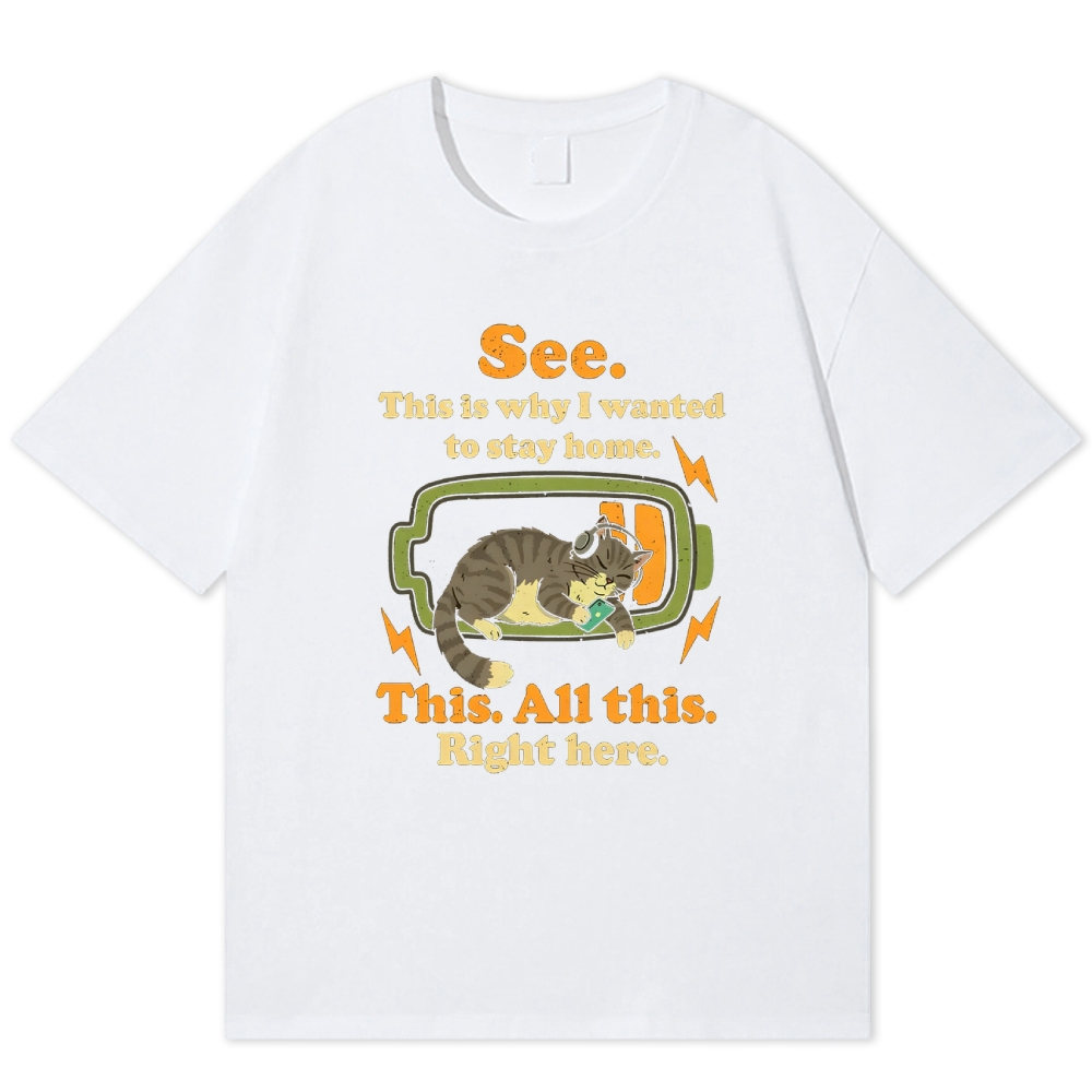 "This Is Why I Wanted To Stay Home" Cozy Cat Cotton T-shirt