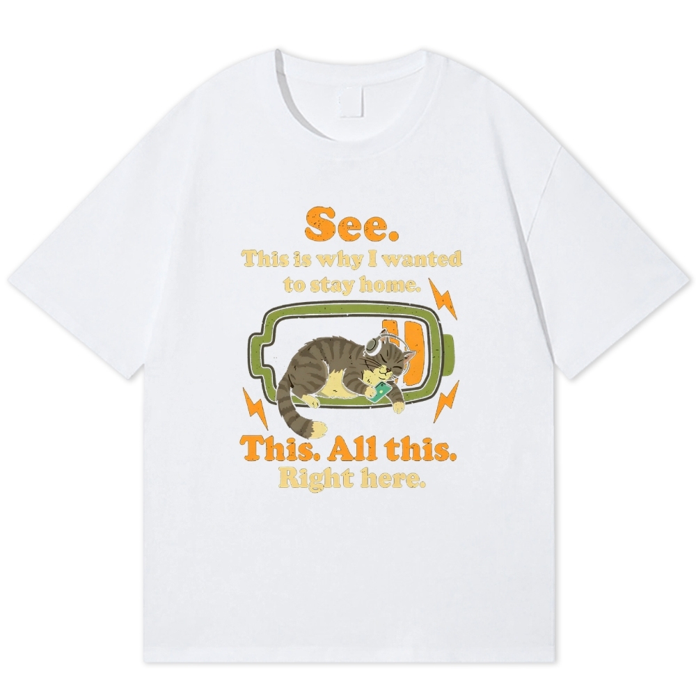 "This Is Why I Wanted To Stay Home" Cozy Cat Cotton T-shirt