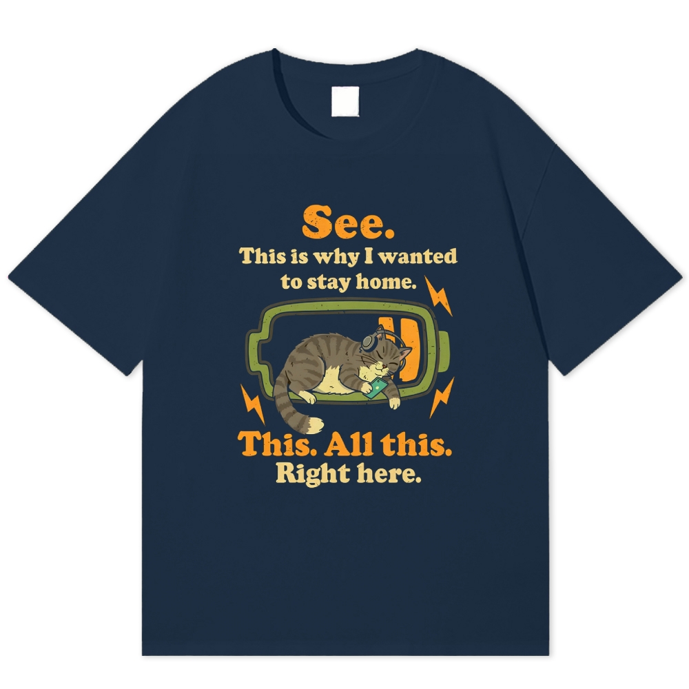 "This Is Why I Wanted To Stay Home" Cozy Cat Cotton T-shirt