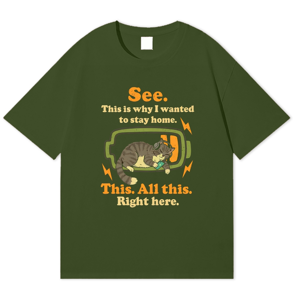 "This Is Why I Wanted To Stay Home" Cozy Cat Cotton T-shirt