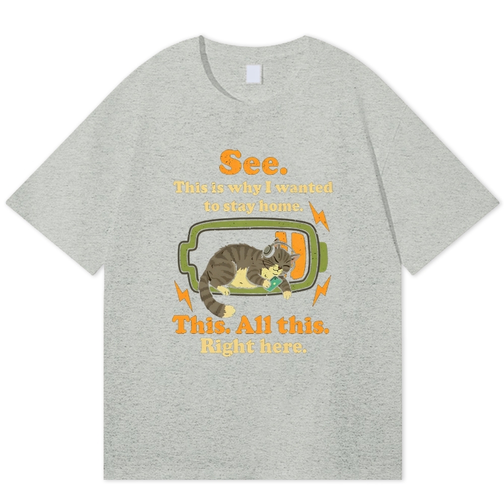 "This Is Why I Wanted To Stay Home" Cozy Cat Cotton T-shirt