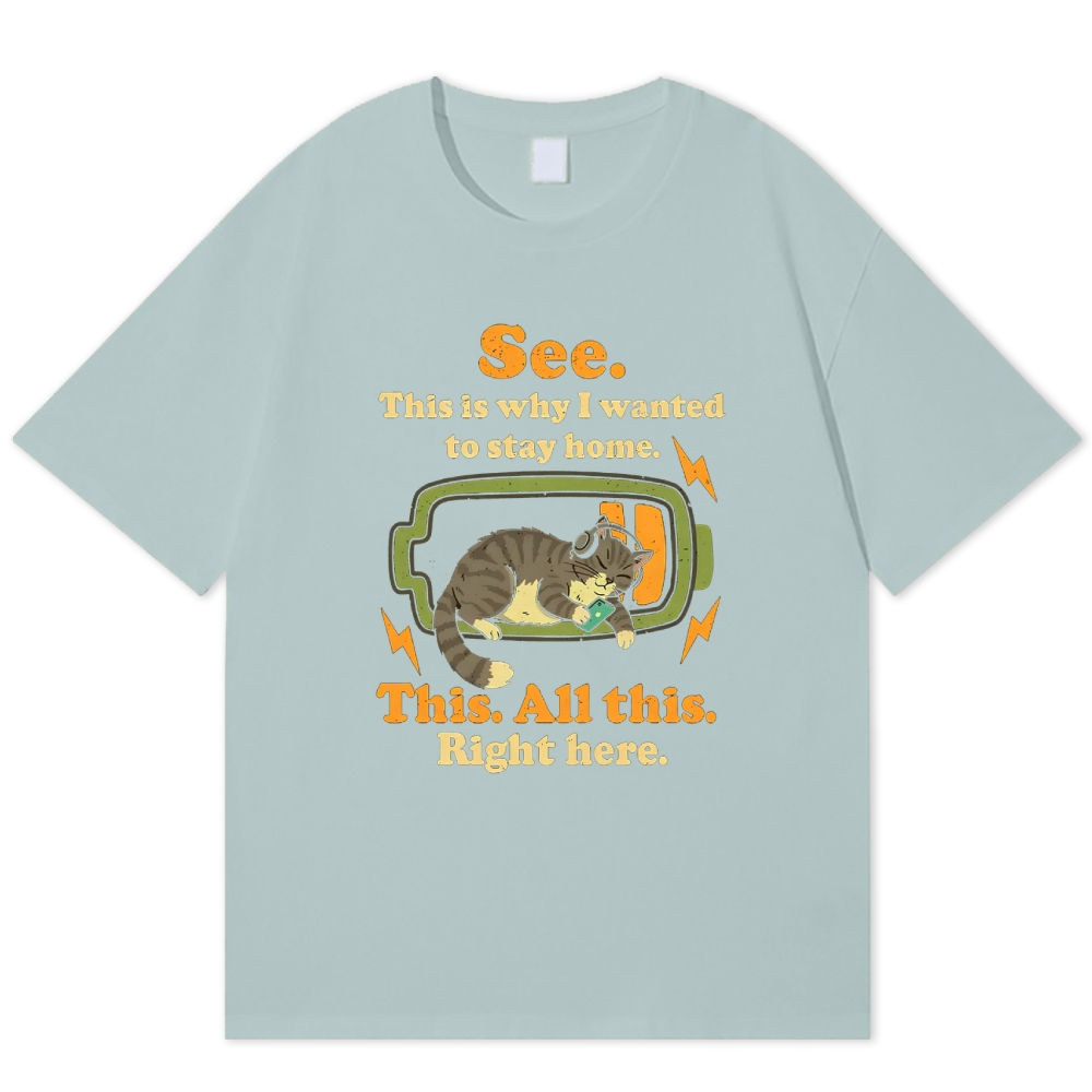 "This Is Why I Wanted To Stay Home" Cozy Cat Cotton T-shirt