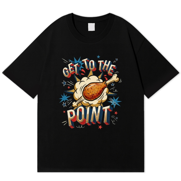 Get To The Point Chicken Drumstick Retro Fun Cotton T-shirt