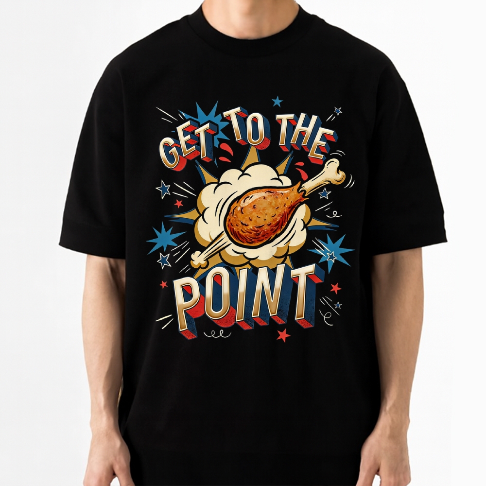 Get To The Point Chicken Drumstick Retro Fun Cotton T-shirt