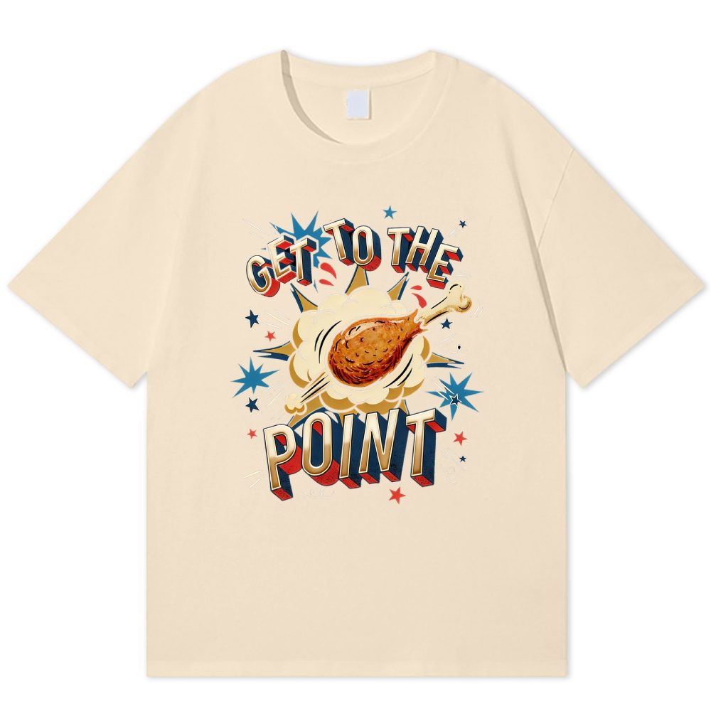 Get To The Point Chicken Drumstick Retro Fun Cotton T-shirt