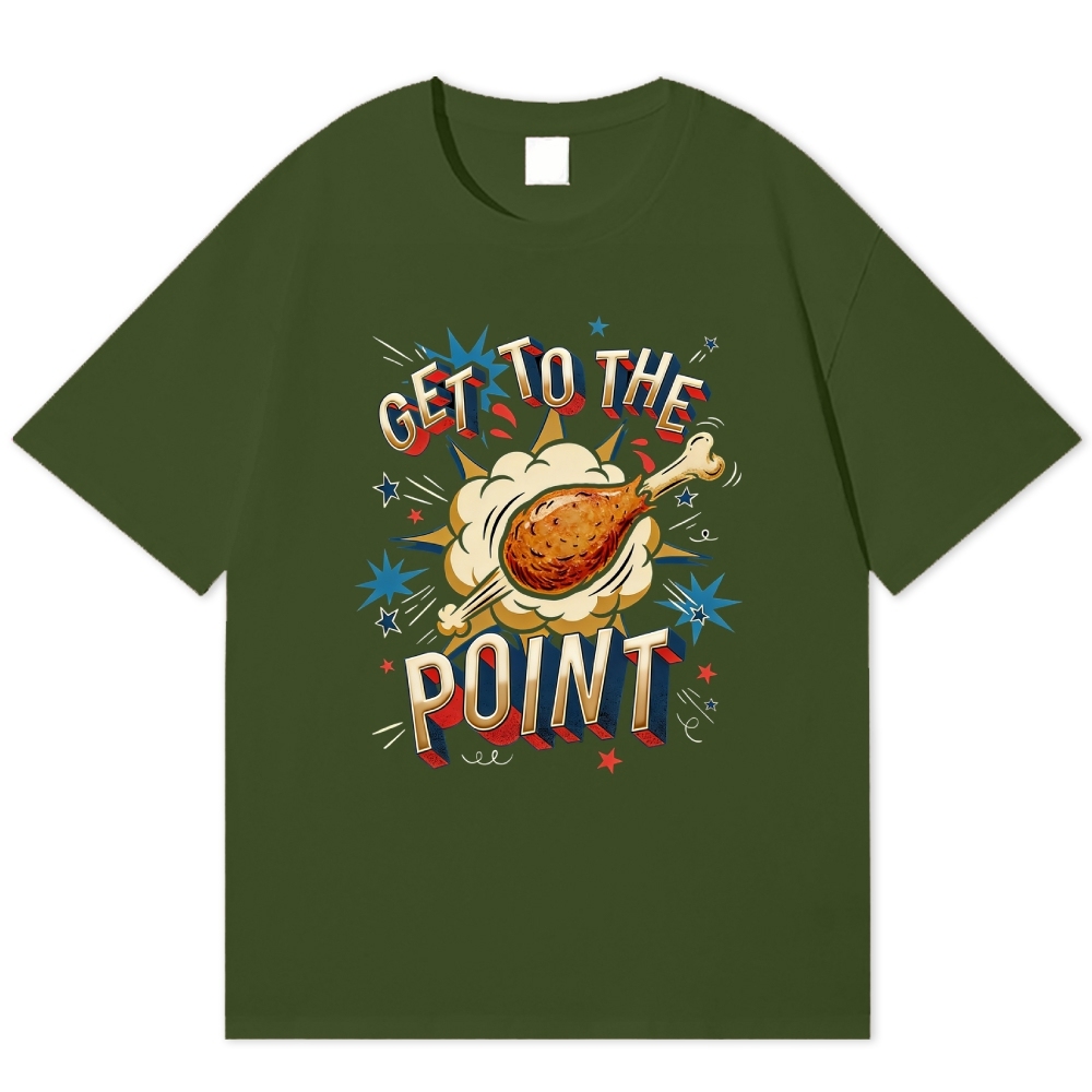 Get To The Point Chicken Drumstick Retro Fun Cotton T-shirt