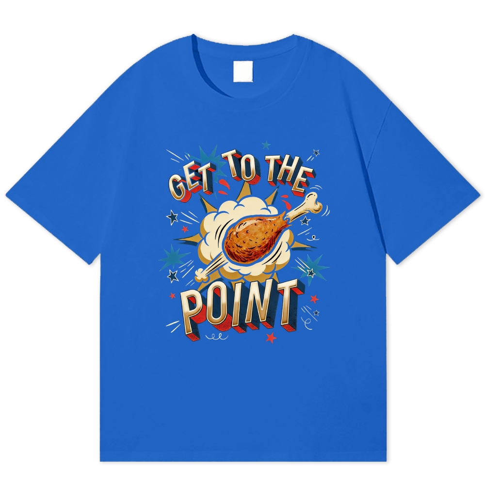 Get To The Point Chicken Drumstick Retro Fun Cotton T-shirt