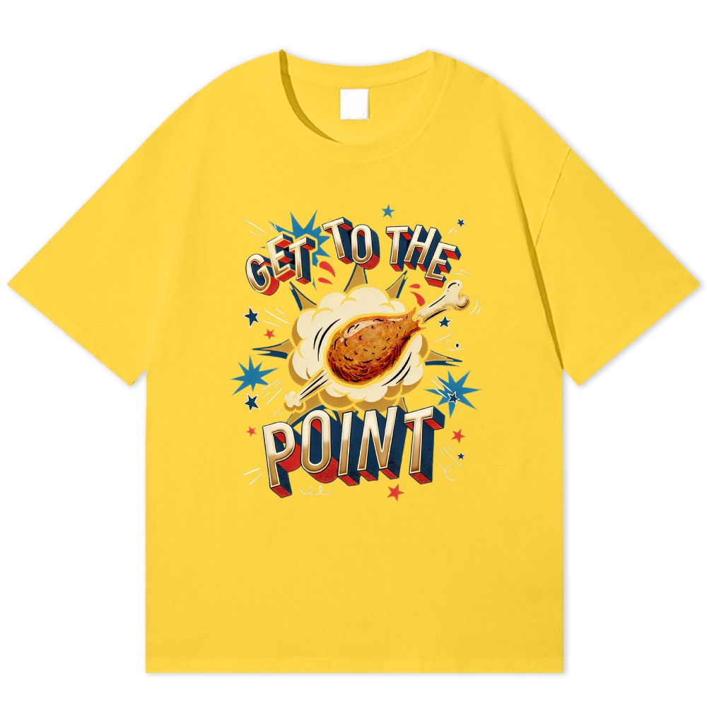 Get To The Point Chicken Drumstick Retro Fun Cotton T-shirt