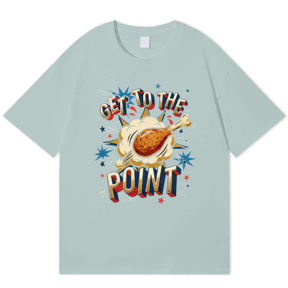 Get To The Point Chicken Drumstick Retro Fun Cotton T-shirt