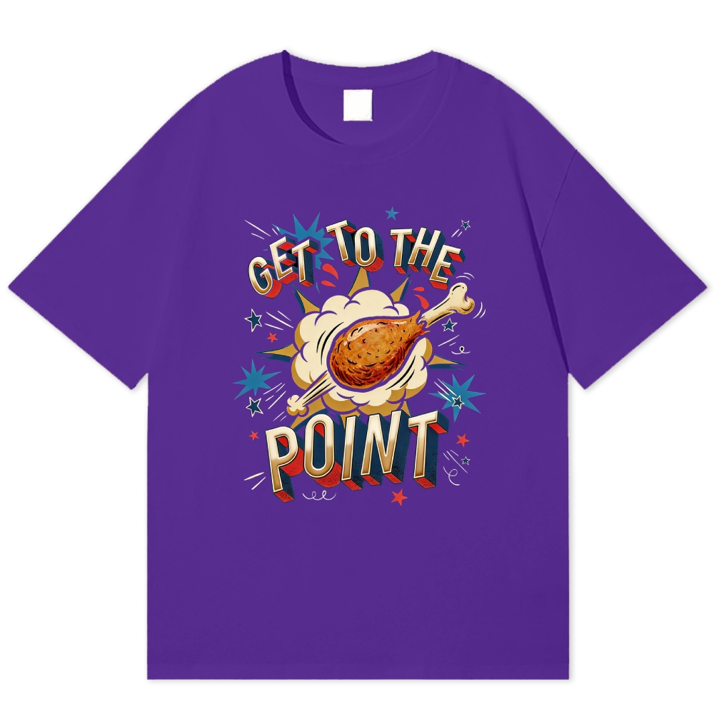 Get To The Point Chicken Drumstick Retro Fun Cotton T-shirt