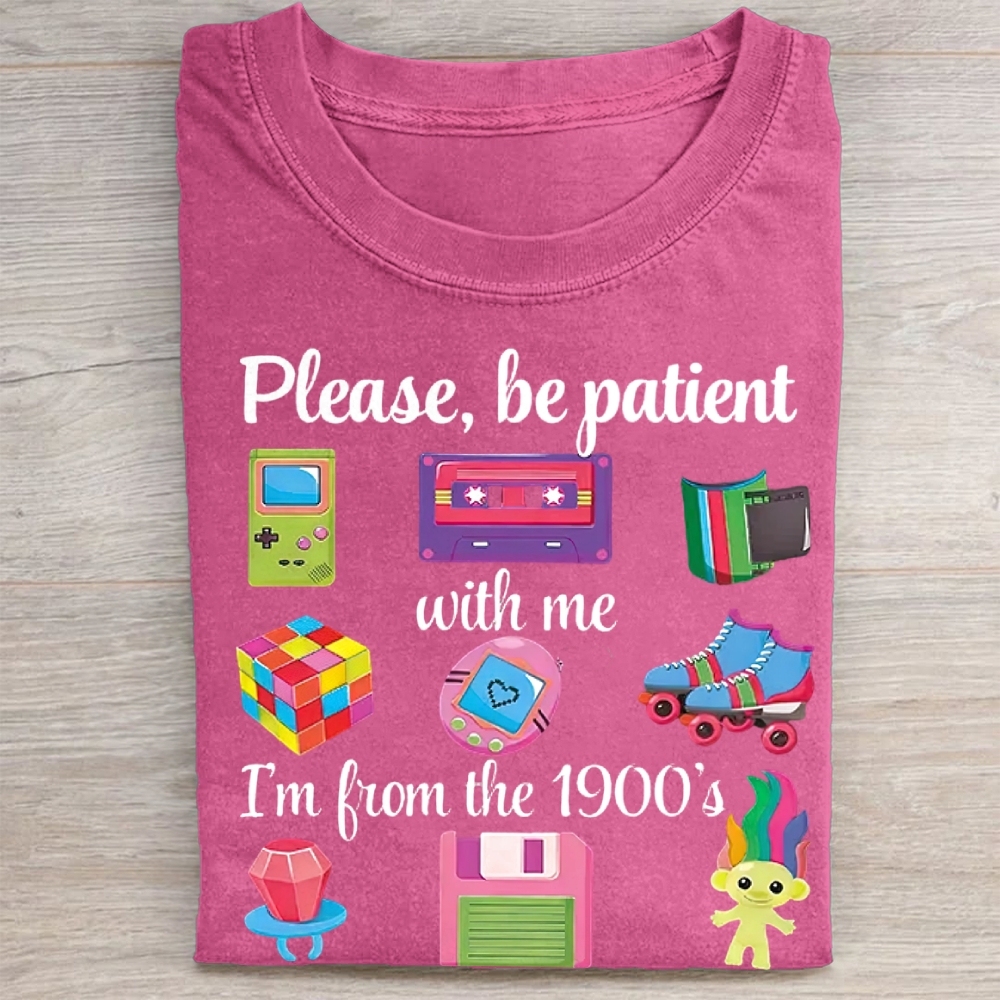 Please Be Patient With Me I'm From The 1900s Washed Tee 