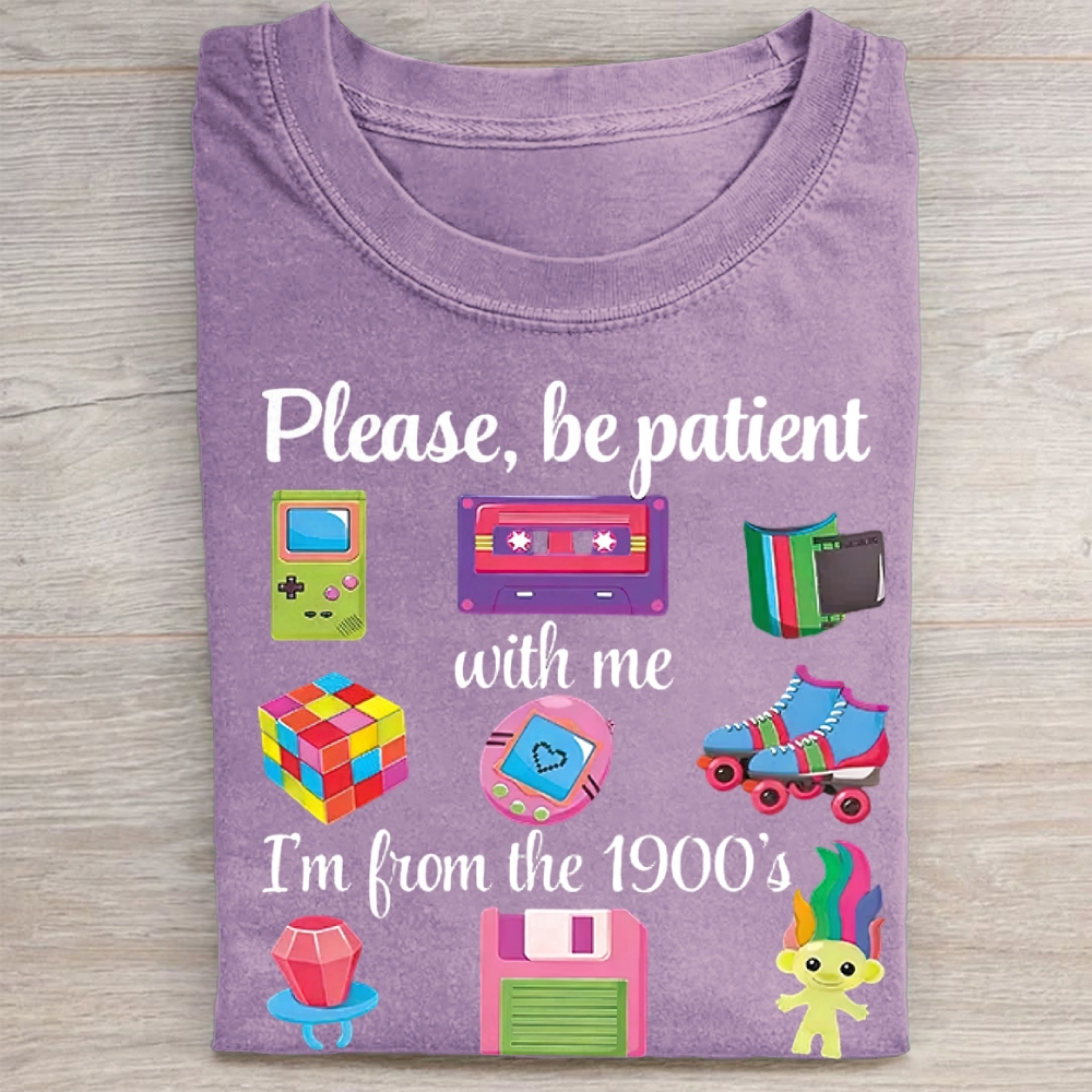 Please Be Patient With Me I'm From The 1900s Washed Tee 