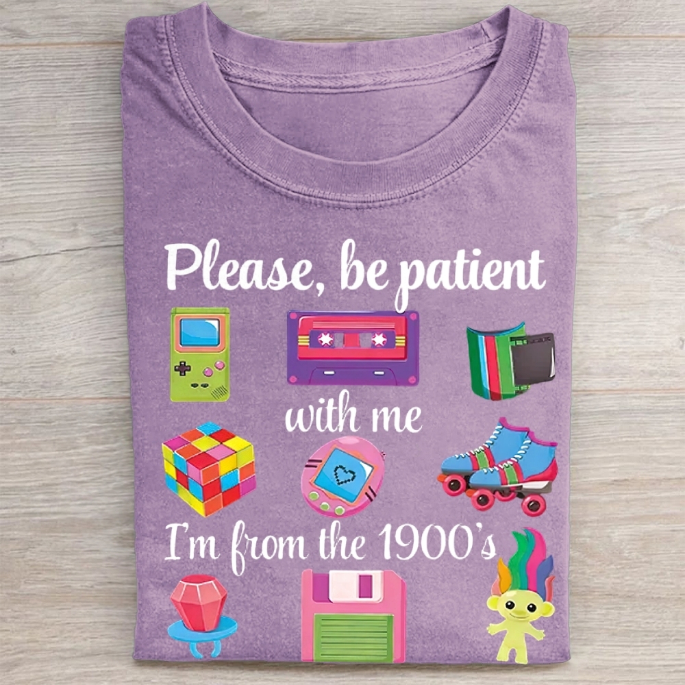 Please Be Patient With Me I'm From The 1900s Washed Tee