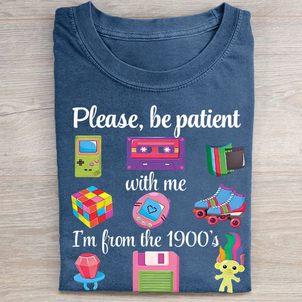 Please Be Patient With Me I'm From The 1900s Washed Tee 