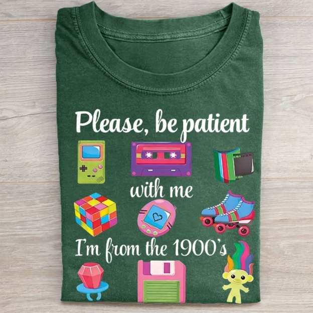 Please Be Patient With Me I'm From The 1900s Washed Tee 