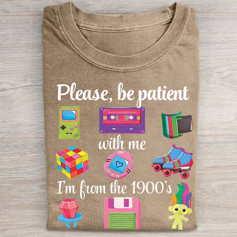 Please Be Patient With Me I'm From The 1900s Washed Tee 